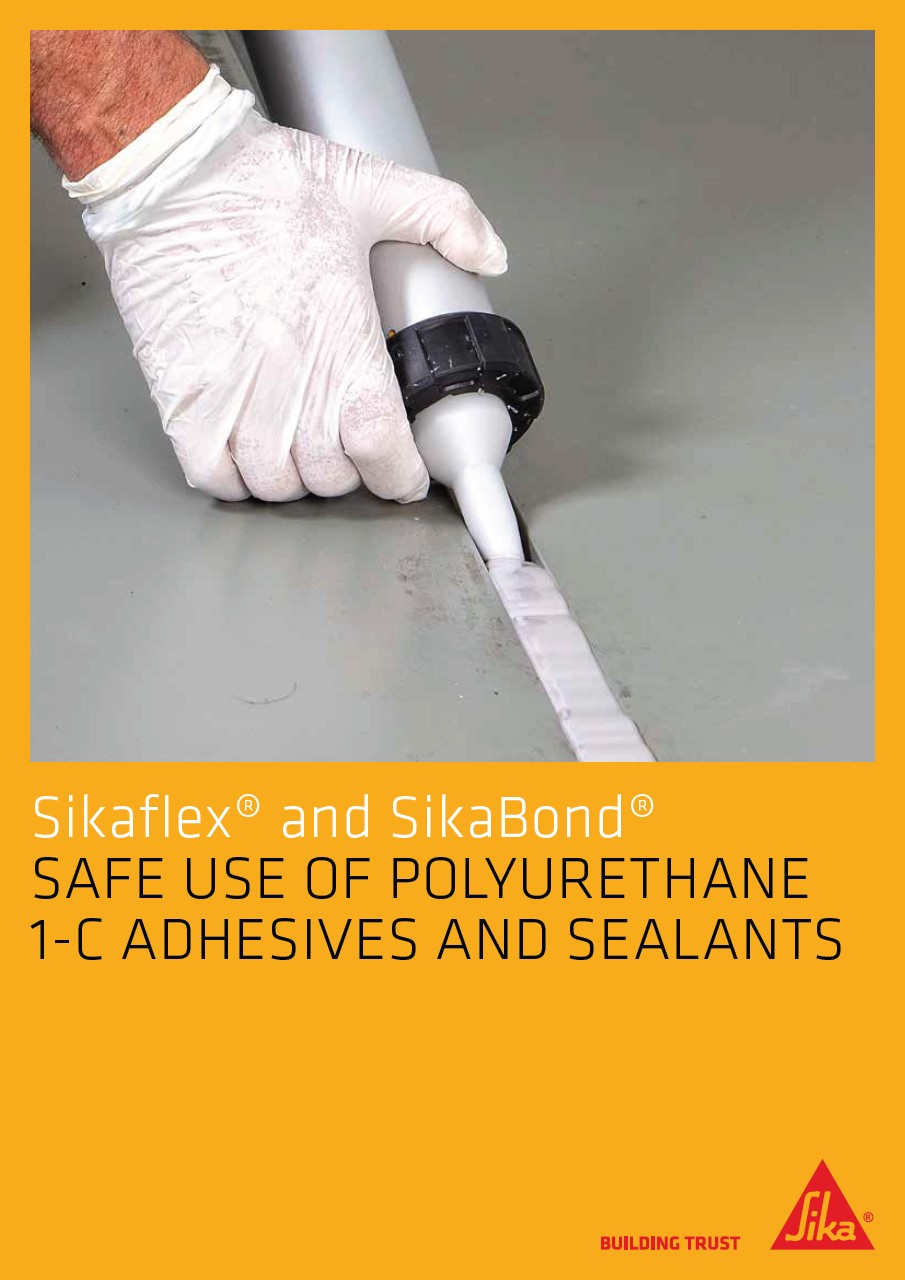 Sikaflex® and SikaBond® - REACH Safe Use of Polyurethane 1-C Adhesives and Sealants